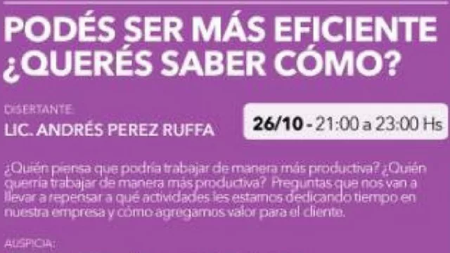 Llega la capacitación "Podés ser más eficiente: ¿querés saber cómo?"