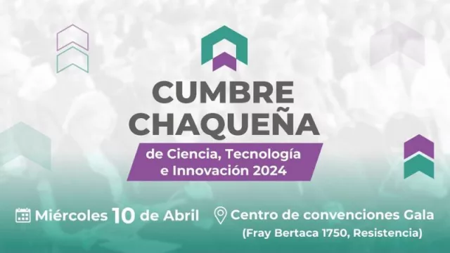 Se viene la primer Cumbre Chaqueña de Ciencia, Tecnología e Innovación (de la mano del ICCTI)