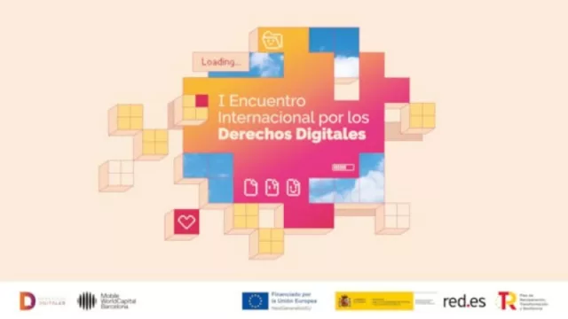 Barcelona acogerá el primer ‘Encuentro Internacional por los Derechos Digitales’ para analizar el impacto de la tecnología en los derechos de la ciudadanía